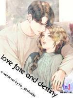 Love, Fate and Destiny