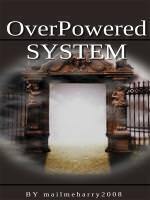 OverPowered System