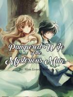 Pampered Wife of the Mysterious Man