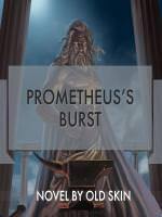 Prometheus's Burst