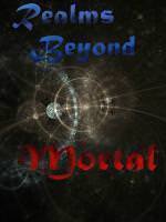 Realms Beyond Mortal