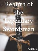 Rebirth of the Legendary Swordsman
