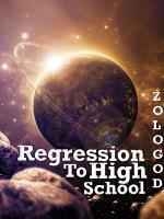 Regression to High School