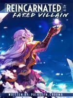 Reincarnated as the Fated Villain