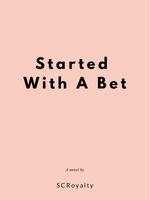Started With A Bet