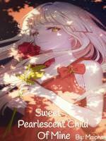 Sweet Pearlescent Child Of Mine