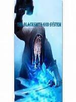 THE BLACKSMITH GOD SYSTEM