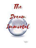 The Dream Immortal