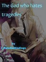 The God who hates tragedies
