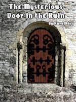 The Mysterious Door in the Ruin