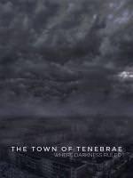 The Town of Tenebrae