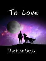To love the Heartless