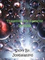 Travelling My Favorite Worlds!