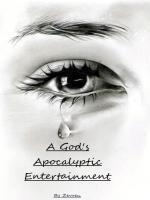 A God's Apocalyptic Entertainment