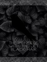 The Princess With The Jet Black Hair