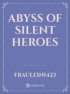 Abyss of Silent Heroes