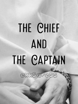 The Chief and the Captain