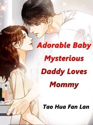 Adorable Baby: Mysterious Daddy Loves Mommy