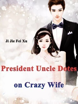 CEO Uncle Dotes on Crazy Wife