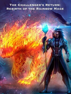 The Challenger's Return: Rebirth of the Rainbow Mage