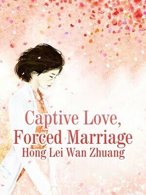 Captive Love, Forced Marriage