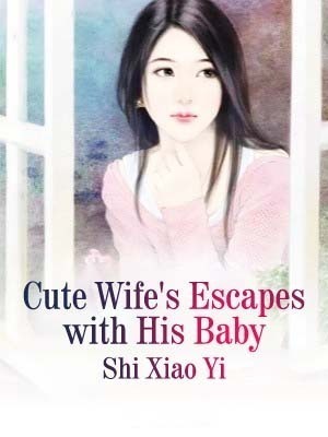 Cute Wife's Escapes with His Baby