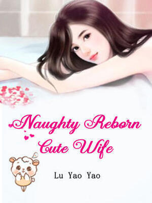 Naughty Reborn Cute Wife