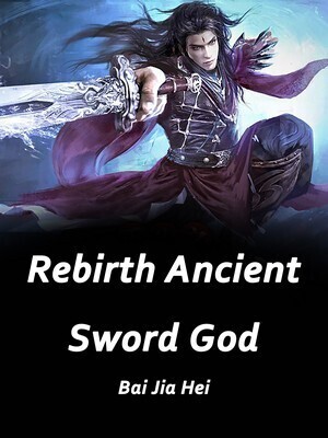 Rebirth: Ancient Sword God