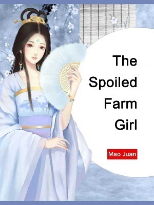 The Spoiled Farm Girl