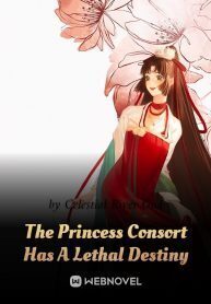 The Princess Consort Has A Lethal Destiny