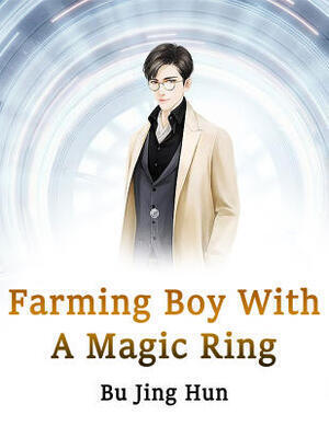 Farming Boy With A Magic Ring