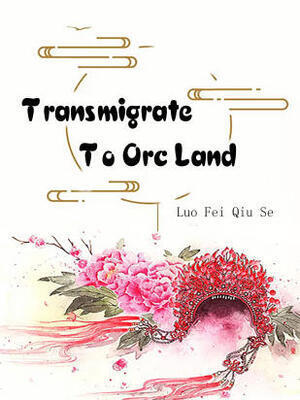 Transmigrate To Orc Land