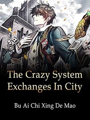 The Crazy System Exchanges In City