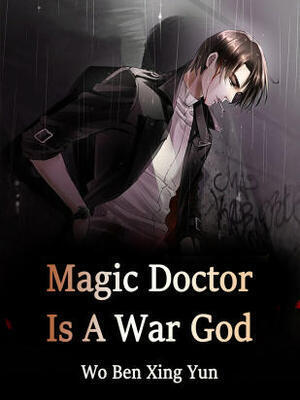 Magic Doctor Is A War God
