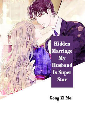 Hidden Marriage: My Husband Is Super Star