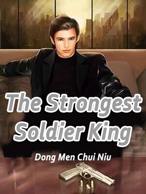 The Strongest Soldier King