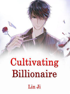 Cultivating Billionaire