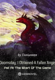 Doomsday: I Obtained A Fallen Angel Pet At The Start Of The Game