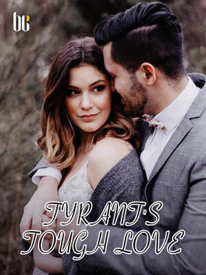 Tyrant's Tough Love