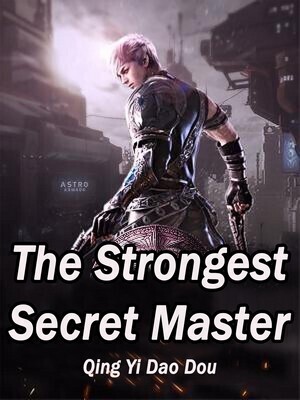 The Strongest Secret Master