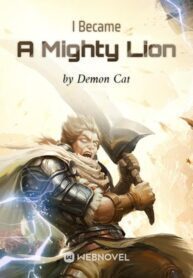 I Became A Mighty Lion