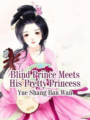 Blind Prince Meets His Pretty Princess