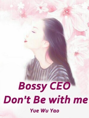 Bossy CEO, Don't Be with me