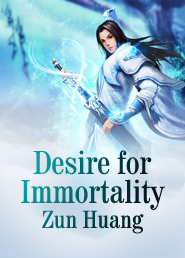 Desire for Immortality