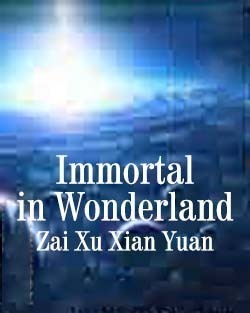Immortal in Wonderland