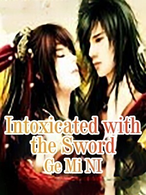 Intoxicated with the Sword