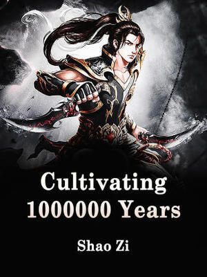 Cultivating 1000000 Years