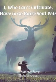 Unable to Cultivate, I Can Only Raise Soul Pets