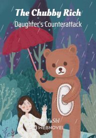 The Chubby Rich Daughter's Counterattack