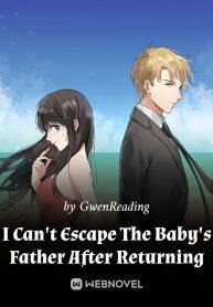I Can't Escape The Baby's Father After Returning